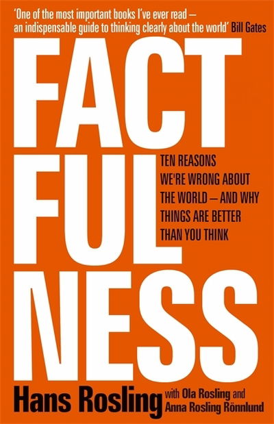 Factfulness: Ten Reasons We're Wrong About The World - And Why Things Are Better Than You Think - Hans Rosling - Bøker - Hodder & Stoughton - 9781473637474 - 2. april 2019