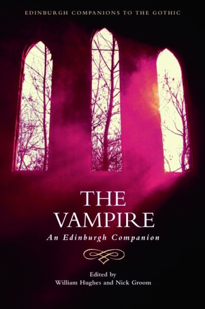 Cover for William Hughes · The Vampire: An Edinburgh Companion - Edinburgh Companions to the Gothic (Hardcover Book) (2025)