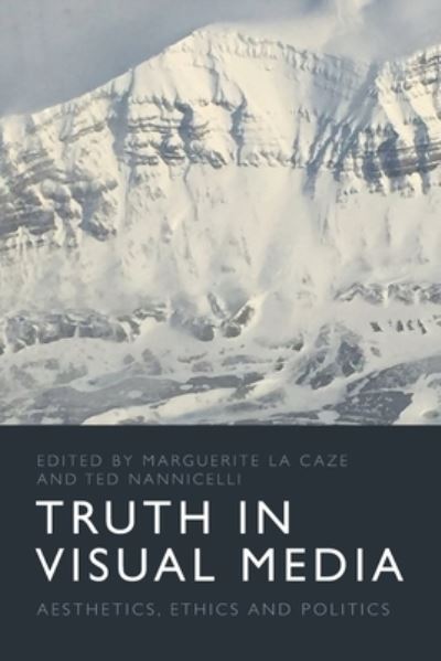 Cover for Truth in Visual Media: Aesthetics, Ethics and Politics (Paperback Book) (2023)