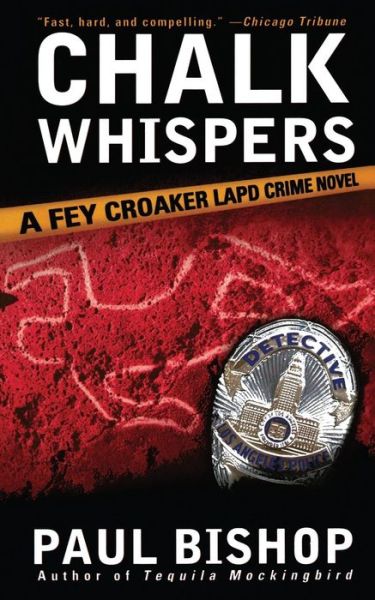 Cover for Paul Bishop · Chalk Whispers: a Fey Croaker Lapd Crime Novel (Paperback Book) (2013)