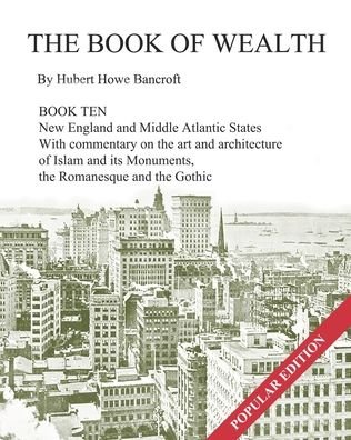 Cover for Hubert Howe Bancroft · The Book of Wealth - Book Ten: Popular Edition - The Book of Wealth (Paperback Book) (2020)