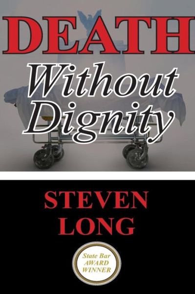 Cover for Steven Long · Death Without Dignity: America's Longest and Most Expensive Criminal Trial (Paperback Book) (2013)