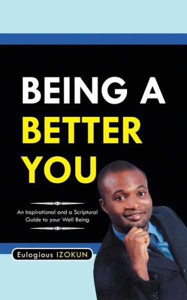 Cover for Eulogious Izokun · Being a Better You (Paperback Book) (2014)