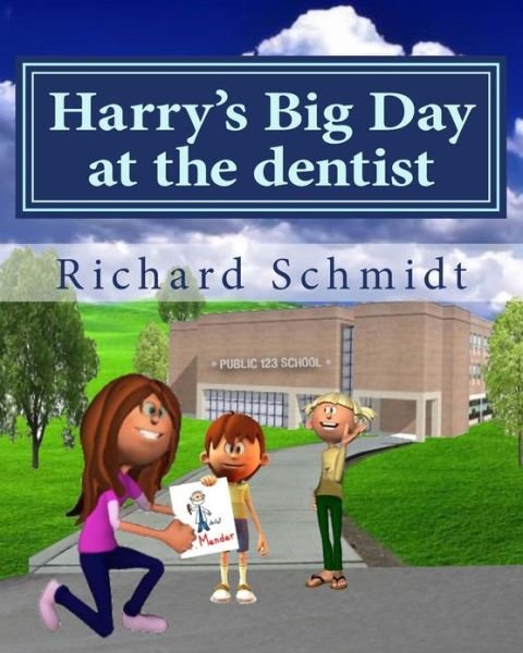 Cover for Richard Schmidt · Harry's Big Day at the Dentist (Paperback Book) (2013)