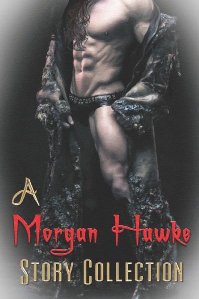 Cover for Morgan Hawke · A Morgan Hawke Story Collection (Pocketbok) (2020)