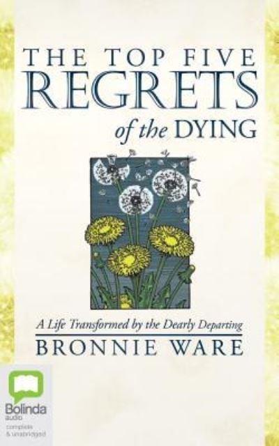Cover for Bronnie Ware · The Top Five Regrets of the Dying (CD) (2018)