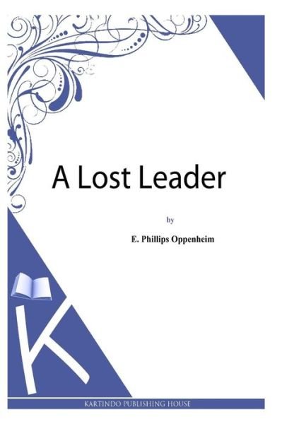 Cover for E Phillips Oppenheim · A Lost Leader (Taschenbuch) (2013)