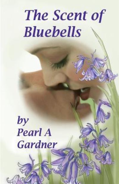 Cover for Pearl A Gardner · The Scent of Bluebells (Paperback Book) (2014)