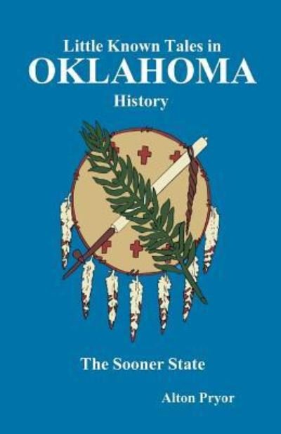 Cover for Alton Pryor · Little Known Tales in Oklahoma History (Paperback Bog) (2014)