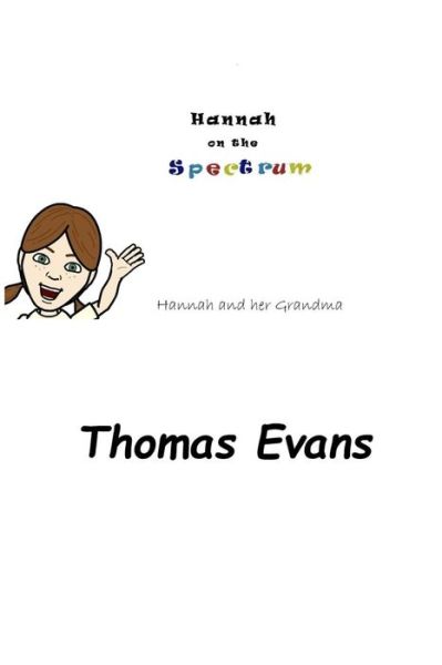 Cover for Thomas Evans · Hannah on the Spectrum: Hannah and Her Grandma (Paperback Bog) (2014)