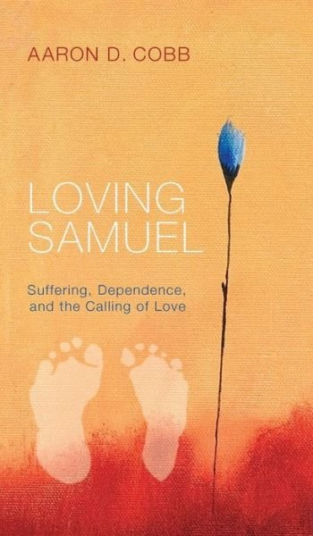 Cover for Aaron D Cobb · Loving Samuel (Hardcover Book) (2014)