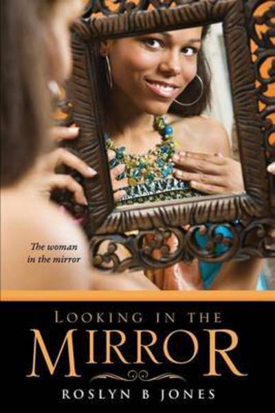 Cover for Roslyn B Jones · Looking in the Mirror (Paperback Book) (2015)