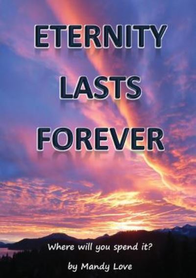 Cover for Mandy Love · Eternity Lasts Forever (Paperback Book) (2016)