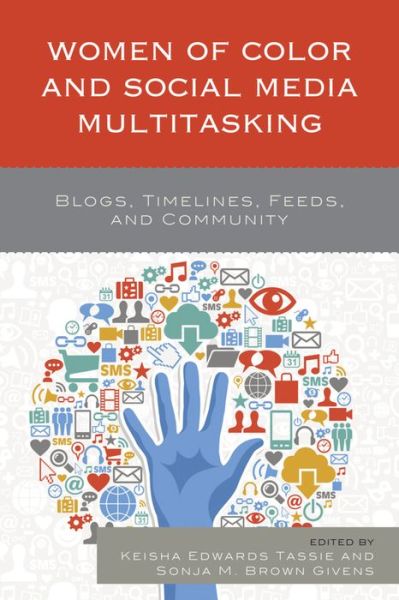 Cover for Women of Color and Social Media Multitasking: Blogs, Timelines, Feeds, and Community (Hardcover Book) (2015)