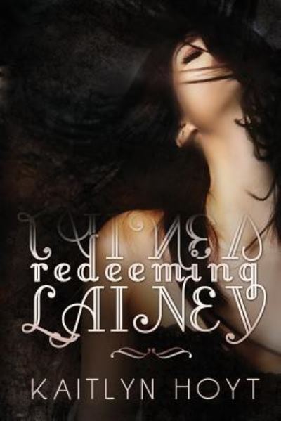 Cover for Kaitlyn Hoyt · Redeeming Lainey (Paperback Book) (2014)