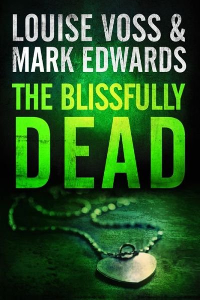 Cover for Mark Edwards · The Blissfully Dead - A Detective Lennon Thriller (Taschenbuch) (2015)