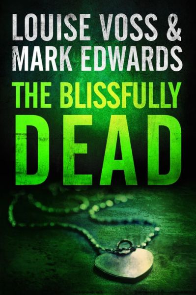 The Blissfully Dead - A Detective Lennon Thriller - Mark Edwards - Bücher - Amazon Publishing - 9781503947474 - 29. September 2015