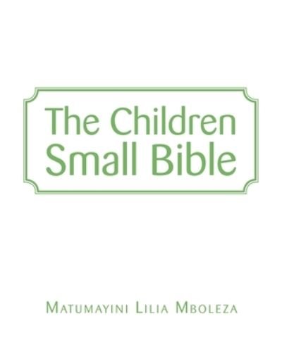 Cover for Matumayini Lilia Mboleza · Children Small Bible (Book) (2020)
