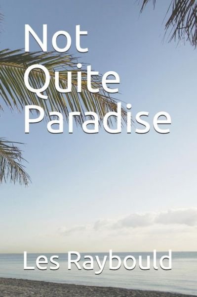 Cover for Les Raybould · Island Paradise (Paperback Book) (2015)