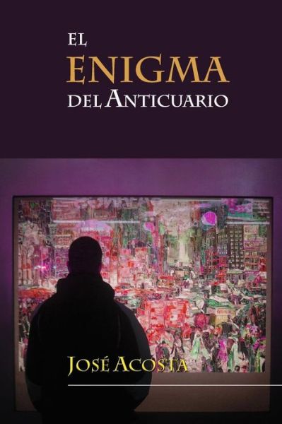 Cover for Jose Acosta · El Enigma Del Anticuario (Pocketbok) (2015)