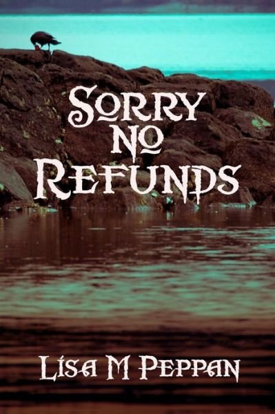 Lisa M Peppan · Sorry, No Refunds (Paperback Book) (2015)