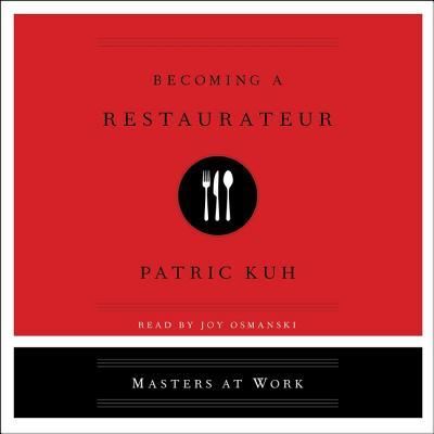 Cover for Patric Kuh · Becoming a Restaurateur (CD) (2019)