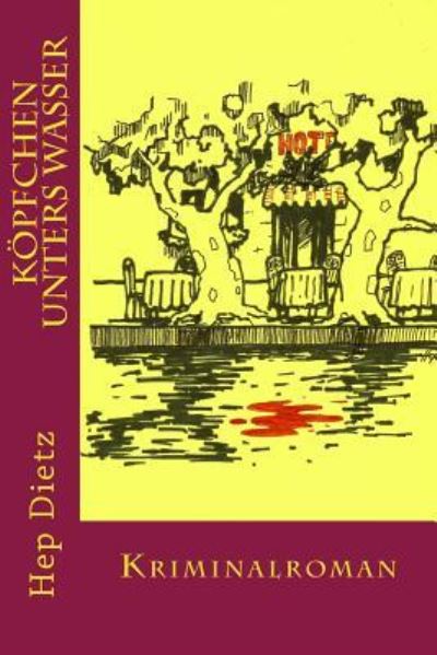 Cover for Mr Hep Dietz · Koepfchen Unters Wasser: Kriminalroman (Paperback Book) (2015)