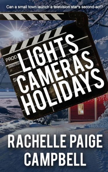 Cover for Rachelle Paige Campbell · Lights, Cameras, Holidays (Paperback Book) (2021)