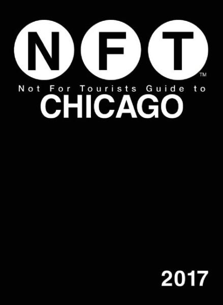 Not for Tourists Guide to Chicago 2017 - Not for Tourists - Bøger - Not for Tourists - 9781510710474 - 18. oktober 2016
