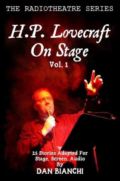H.p. Lovecraft on Stage Vol.1: 25 Stories Adapted for Stage, Screen, Audio - H P Lovecraft - Bøger - Createspace - 9781511627474 - 11. juni 2015