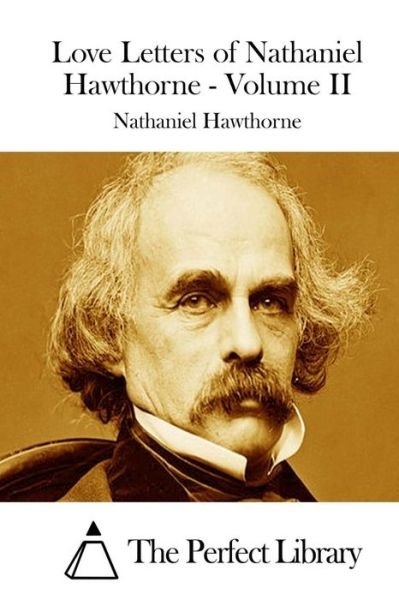 Cover for Nathaniel Hawthorne · Love Letters of Nathaniel Hawthorne - Volume II (Paperback Book) (2015)