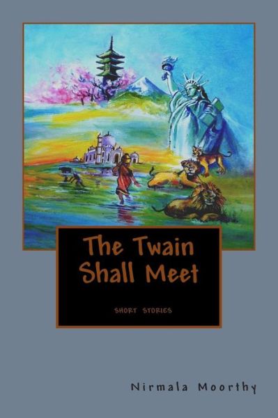 Cover for Nirmala Moorthy · The Twain Shall Meet (Paperback Book) (2015)