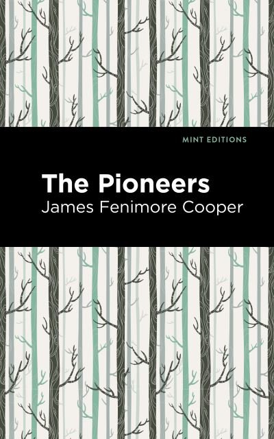 Cover for James Fenimore Cooper · The Pioneers - Mint Editions (Taschenbuch) (2021)
