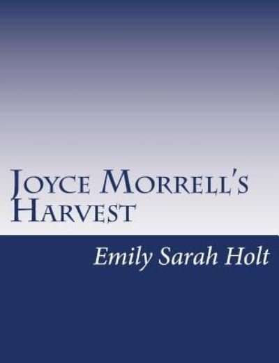 Cover for Emily Sarah Holt · Joyce Morrell's Harvest (Paperback Book) (2015)