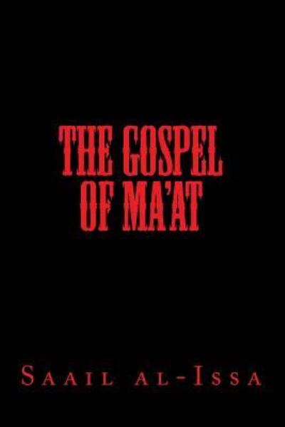 Cover for Saail Al Mmeri-Ma'at · The Gospel of Ma'at (Paperback Book) (2015)