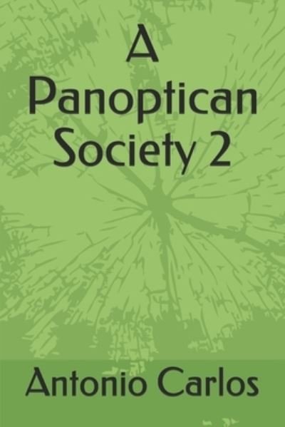 Cover for Antonio Carlos · A Panoptican Society 2 (Paperback Bog) (2019)