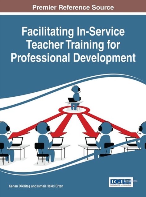 Cover for Kenan Dikilita? · Facilitating In-Service Teacher Training for Professional Development (Hardcover Book) (2016)