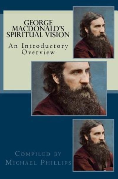 Cover for Michael Phillips · George Macdonald's Spiritual Vision (Paperback Book) (2016)