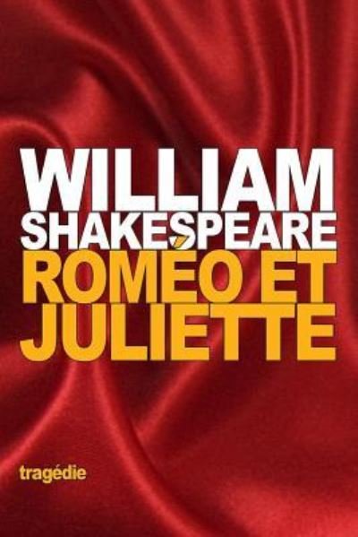 Roméo et Juliette - William Shakespeare - Bøger - Createspace Independent Publishing Platf - 9781523242474 - 4. januar 2016