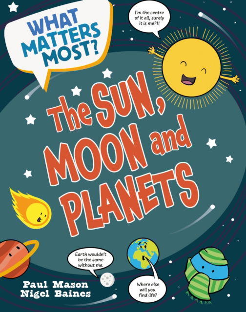 What Matters Most?: The Sun, Moon and Planets - What Matters Most? - Paul Mason - Boeken - Hachette Children's Group - 9781526324474 - 24 april 2025