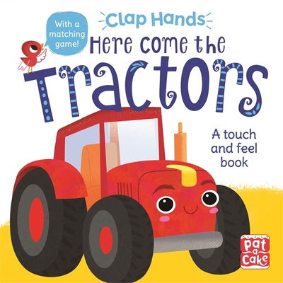 Cover for Pat-a-Cake · Clap Hands: Here Come the Tractors: A touch-and-feel board book - Clap Hands (Kartongbok) (2021)