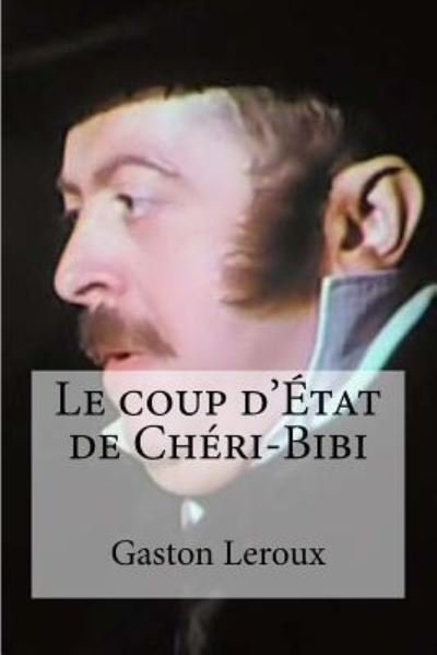 Cover for Gaston Leroux · Le coup d´Etat de Cheri-Bibi (Paperback Book) (2016)