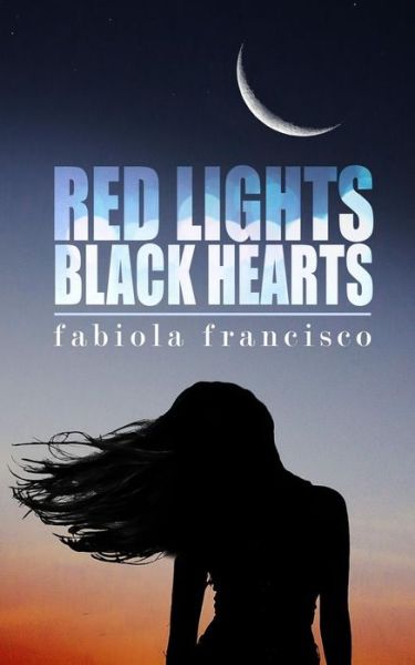 Cover for Fabiola Francisco · Red Lights, Black Hearts (Paperback Book) (2016)