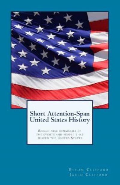 Cover for Jared Clifford · Short Attention-Span United States History (Paperback Book) [Black And White edition] (2016)