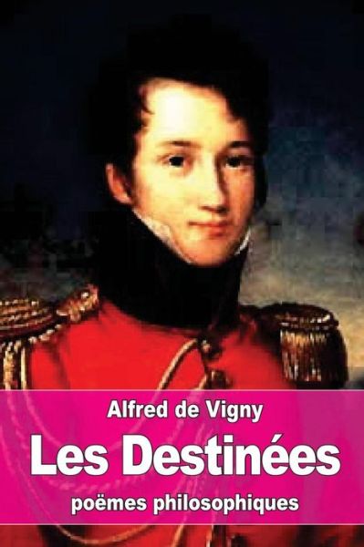 Cover for Alfred De Vigny · Les Destinees (Paperback Book) (2016)