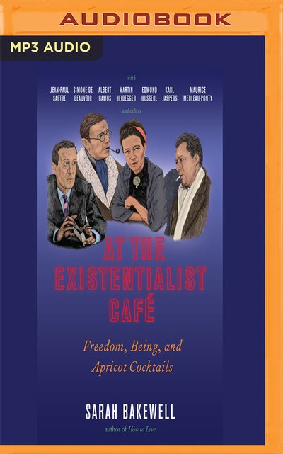 Cover for Sarah Bakewell · At the Existentialist Café (MP3-CD) (2016)
