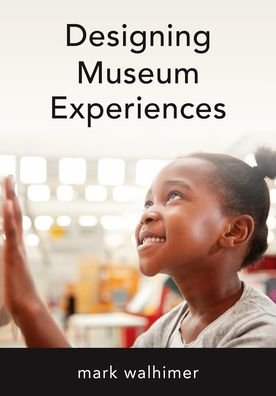 Cover for Mark Walhimer · Designing Museum Experiences (Paperback Bog) (2021)