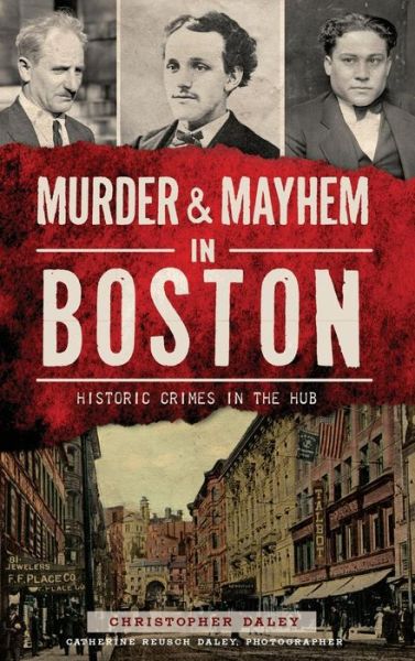 Cover for Christopher Daley · Murder &amp; Mayhem in Boston (Hardcover Book) (2015)