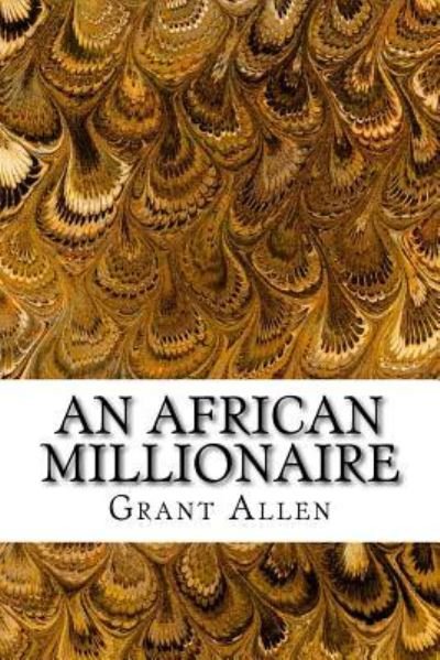 Cover for Grant Allen · An African Millionaire (Taschenbuch) (2016)