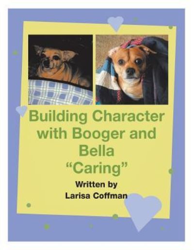 Cover for Larisa Coffman · Building Character with Booger and Bella (Paperback Book) (2017)